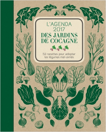 L'Agenda 2017 des jardins de Cocagne L'Agenda 2017 des jardins de Cocagne