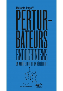 Perturbateurs endocriniens : on arrête tout et on réfléchit ! 