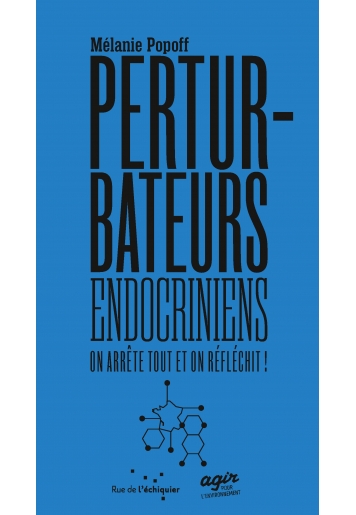 Perturbateurs endocriniens : on arrête tout et on réfléchit ! 