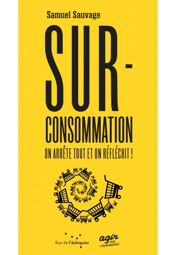 Surconsommation, on arrête tout et on réfléchit !
