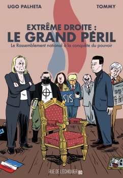 Extrême droite : le grand péril