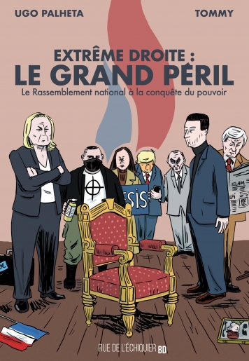 Extrême droite : le grand péril