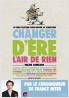 Changer d'ère l'air de rien