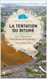 La tentation du bitume