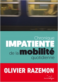 Chronique impatiente de la mobilité quotidienne