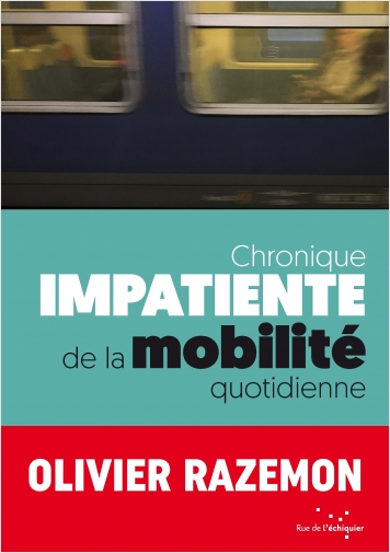 Chronique impatiente de la mobilité quotidienne