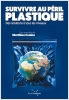 Survivre au péril plastique