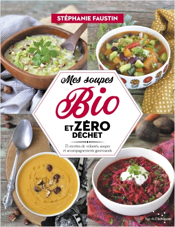 Mes soupes bio et zéro déchet