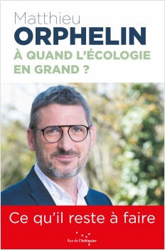 À quand l’écologie en grand ?