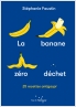 La Banane zéro déchet