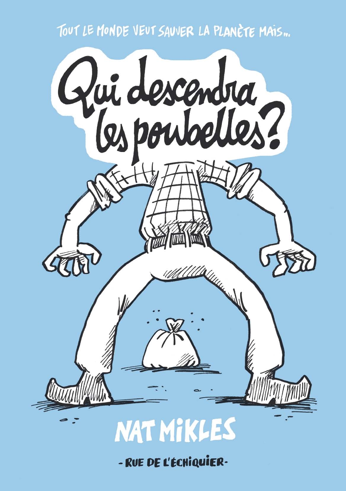 Qui Descendra Les Poubelles Qui Descendra Les Poubelles