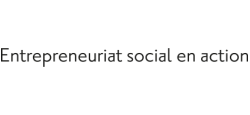 Entrepreneuriat social en action