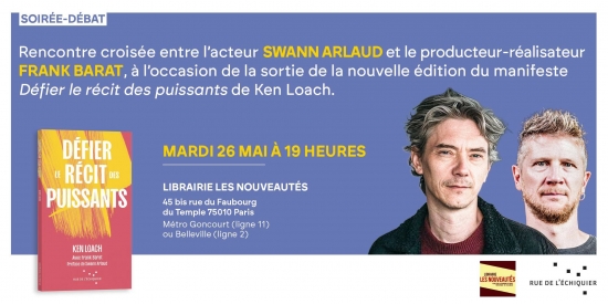 Soir&eacute;e autour de Ken Loach en pr&eacute;sence de Swann Arlaud et Frank Barat