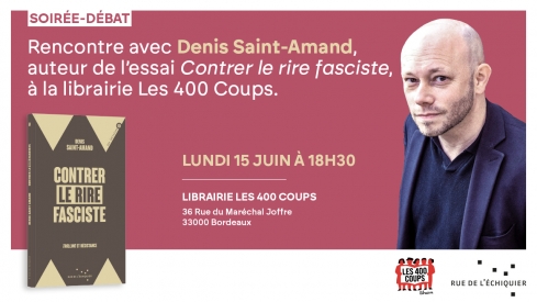 Rencontre &laquo; Contrer le rire fasciste &raquo; &agrave; la Librairie Les 400 Coups (Bordeaux)