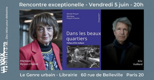 "Dans les beaux quartiers" avec Monique Pin&ccedil;on-Charlot et Eric Vuillard