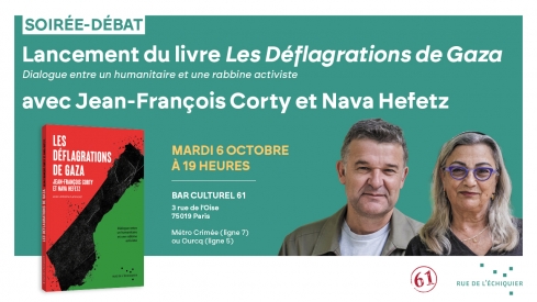 Lancement &laquo; Les D&eacute;flagrations de Gaza &raquo; de Jean-Fran&ccedil;ois Corty et Nava Hefetz